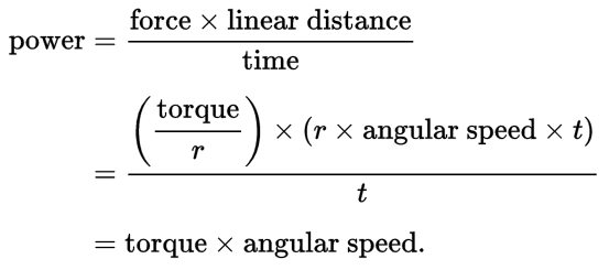 force x linear distance power — time torque x (r x angular speed >< t) torque >< angular speed. 